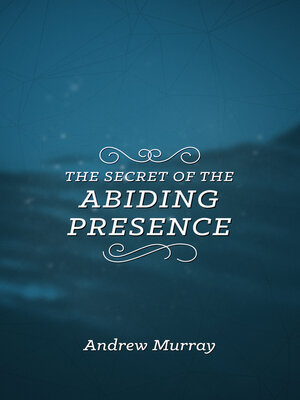 cover image of The Secret of the Abiding Presence
